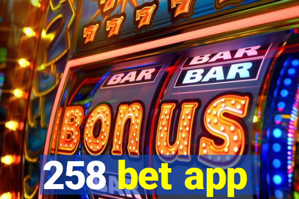 258 bet app